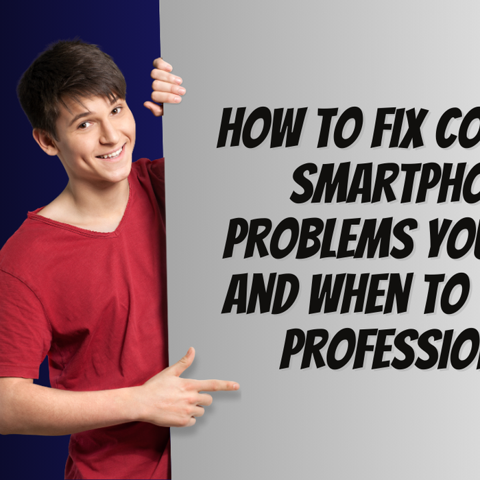 How to Fix Common Smartphone Problems Yourself And When to Visit a Professional