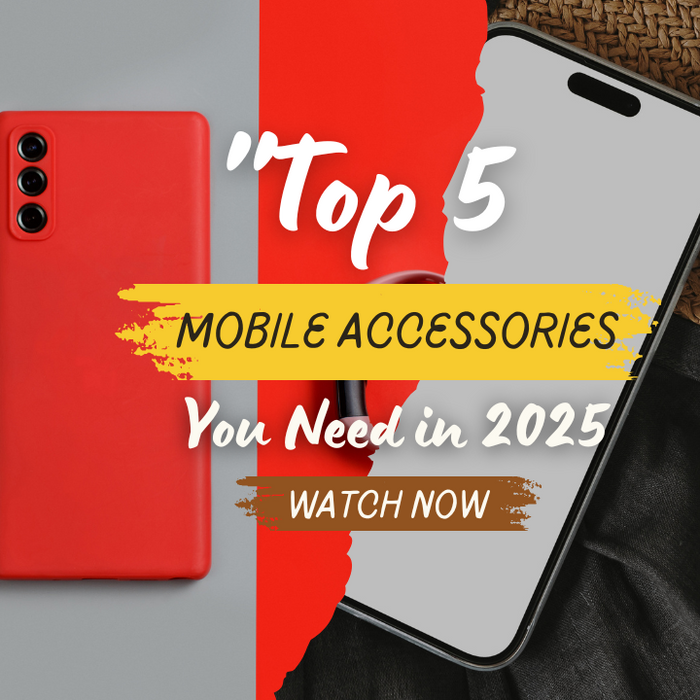 2025 Mobile Trends: The Top Accessories You Need from Zamzam Mobiles
